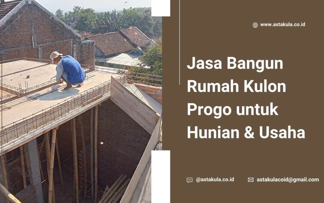 Jasa Bangun Rumah Kulon Progo untuk Hunian & Usaha