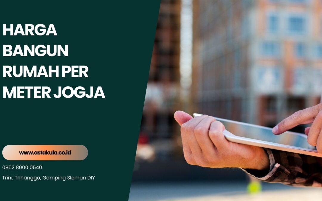 Harga Bangun Rumah Per Meter Jogja