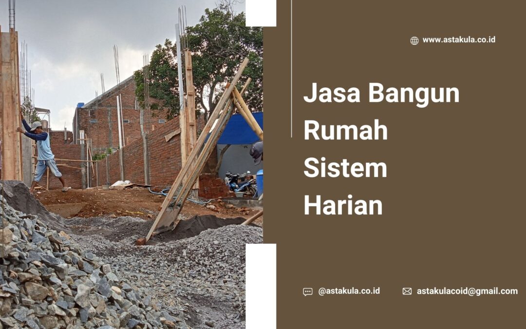 Jasa Bangun Rumah Sistem Harian