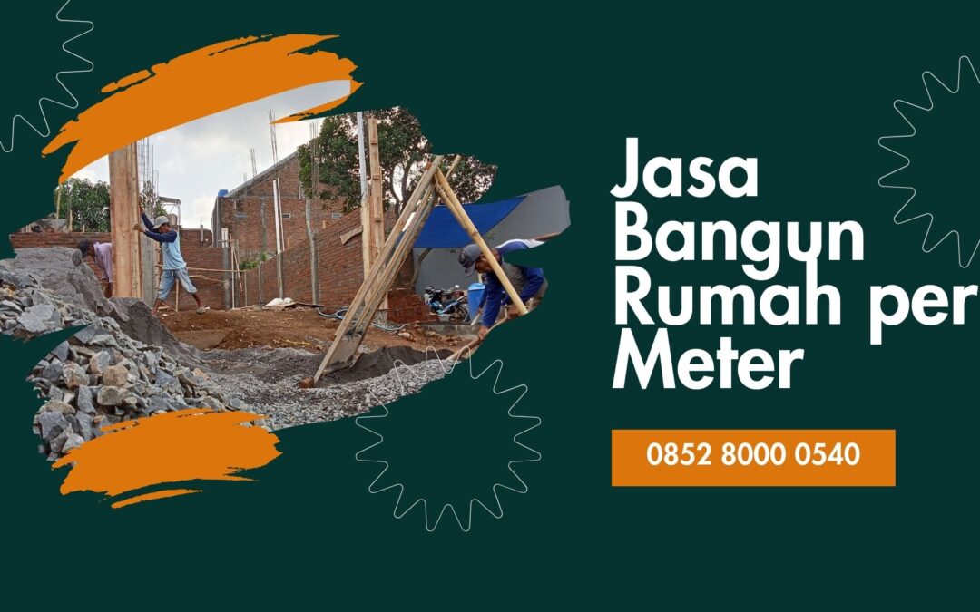 Jasa Bangun Rumah per Meter