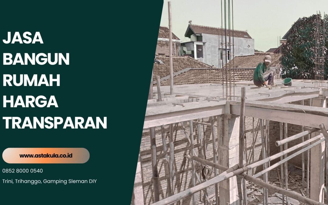 Jasa Bangun Rumah Harga Transparan