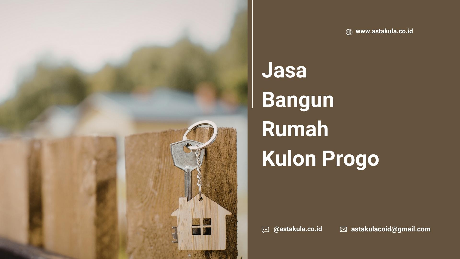 Jasa Bangun Rumah Kulon Progo Jasa Bangun Rumah Kulon Progo