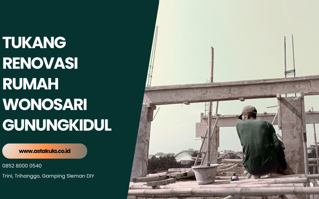 Tukang Renovasi Rumah Wonosari Gunungkidul