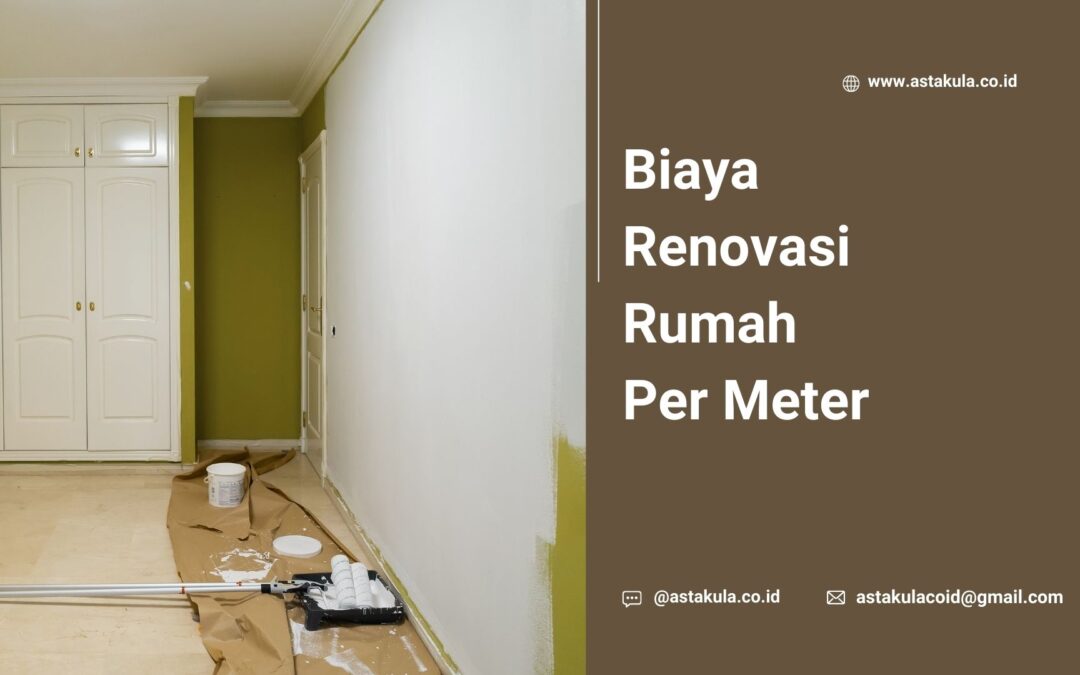 Biaya Renovasi Rumah Per Meter