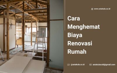 Cara Menghemat Biaya Renovasi Rumah