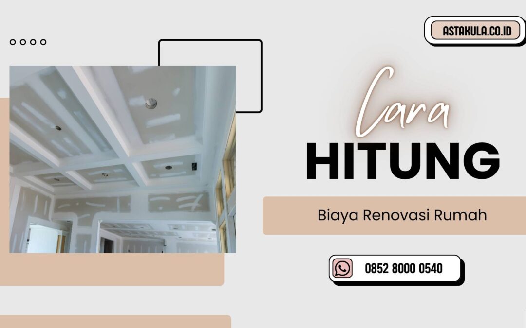 Cara Menghitung Biaya Renovasi Rumah